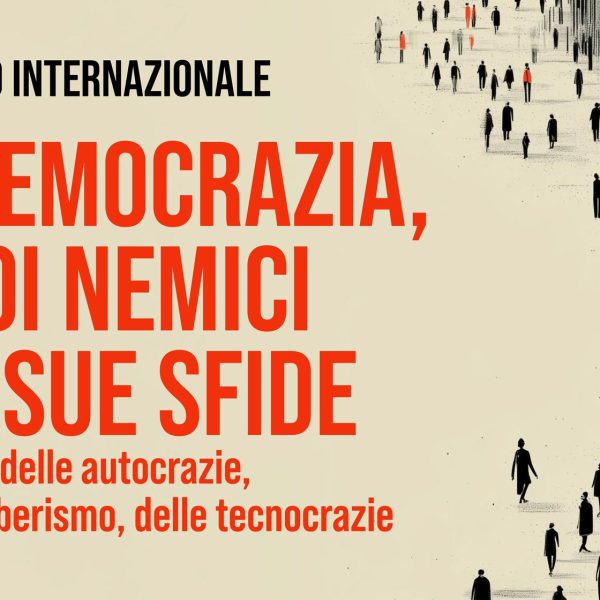 Convegno “La democrazia, i suoi nemici, le sue sfide”